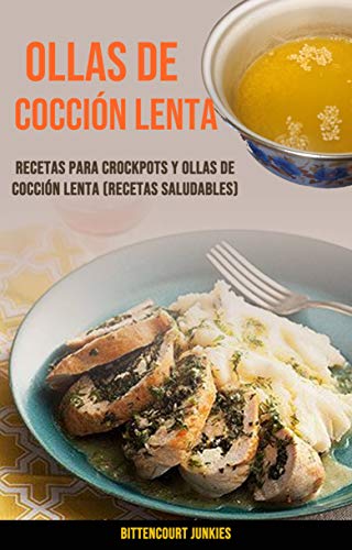 Ollas De Cocción Lenta: Recetas Para Crockpots Y Ollas De Cocción Lenta...